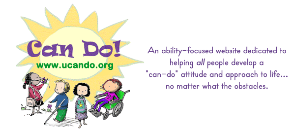 can do logo that says can do is an ability focused web site dedicated to helping all people develop a can do attitude and approach to life, no matter what the obstacles